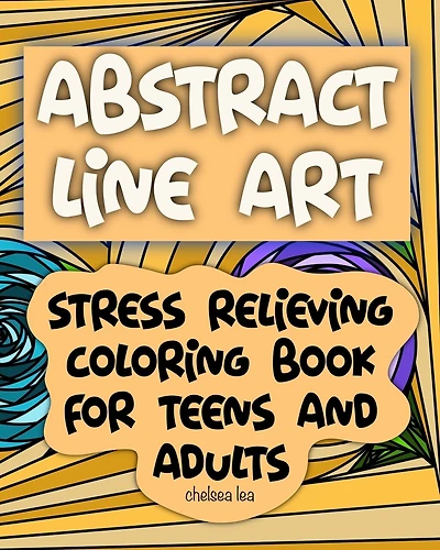 Abstract Line Art: Stress relieving coloring book for teens and adults