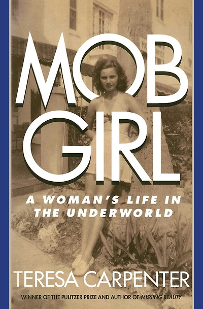 Mob Girl: A Woman's Life In The Underworld