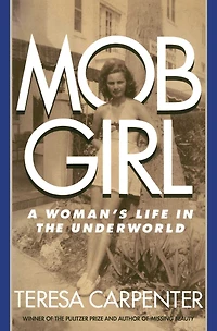 Mob Girl: A Woman's Life In The Underworld