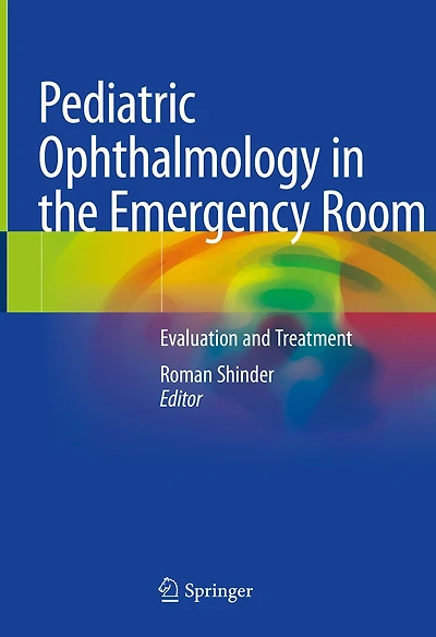 Pediatric Ophthalmology the Emergency Room: Evaluation and Treatment