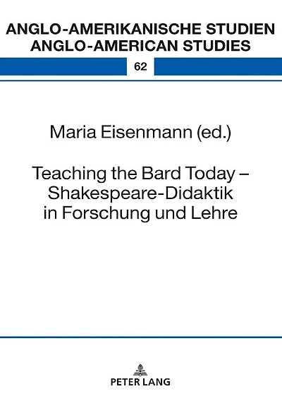 Teaching the Bard Today – Shakespeare-Didaktik Forschung und Lehre