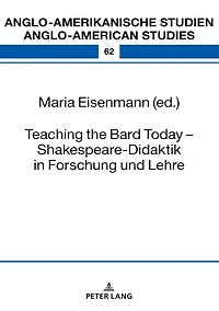 Teaching the Bard Today – Shakespeare-Didaktik Forschung und Lehre