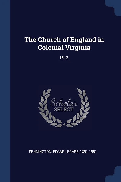 The Church of England in Colonial Virginia: Pt.2