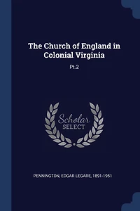 The Church of England in Colonial Virginia: Pt.2