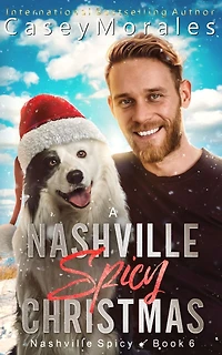 A Nashville Spicy Christmas: A funny, heartwarming, found family mm romance holiday adventure