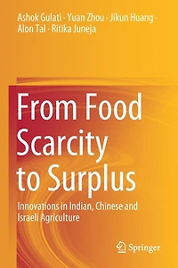 From Food Scarcity to Surplus: Innovations in Indian, Chinese and Israeli Agriculture