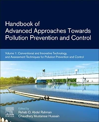 Handbook of Advanced Approaches Towards Pollution Prevention and Control: Volume 1: Conventional Innovative Technology, Assessment Techniques for Control