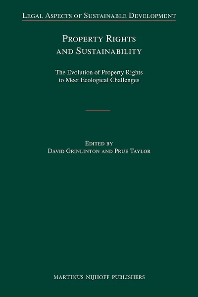 Property Rights and Sustainability: The Evolution of Property Rights to Meet Ecological Challenges