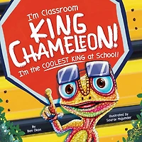 I'm Classroom King Chameleon! I'm the Coolest King at School!