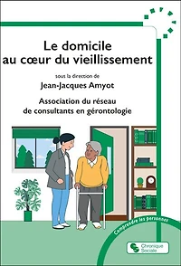 Le domicile au coeur du vieillissement