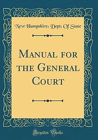 Manual for the General Court (Classic Reprint)