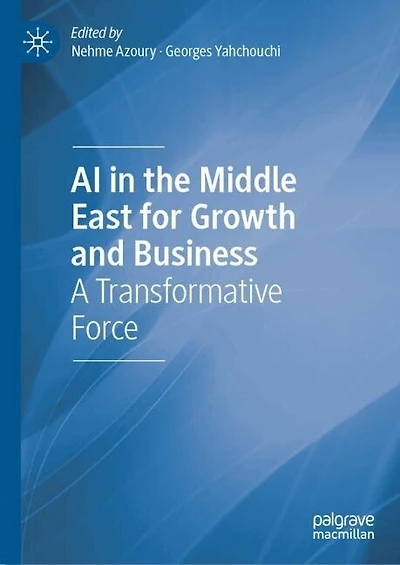 AI the Middle East for Growth and Business: A Transformative Force
