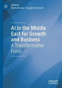 AI the Middle East for Growth and Business: A Transformative Force