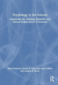 Psychology the Schools: Addressing Learning, Behavior, and Mental Health Needs of Students