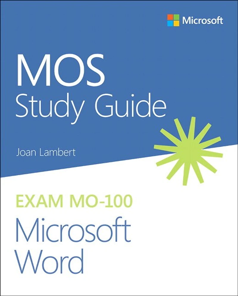 Mos Study Guide For Microsoft Word Exam Mo-100