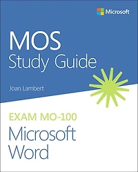 Mos Study Guide For Microsoft Word Exam Mo-100