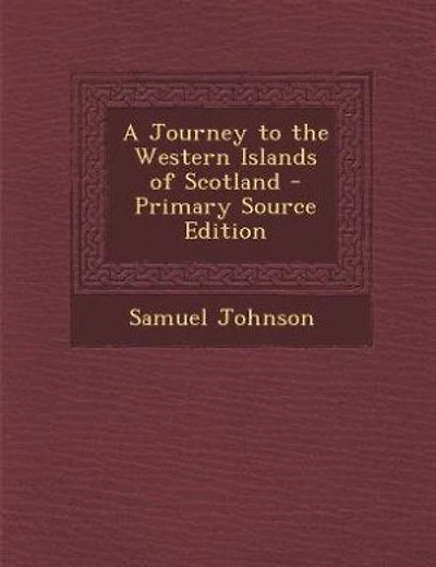 A Journey to the Western Islands of Scotland - Primary Source Edition