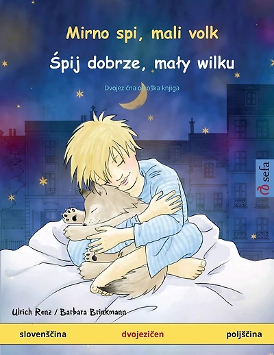Mirno spi, mali volk - Śpij dobrze, maly wilku (slovensčina - poljsčina): Dvojezična otroska knjiga