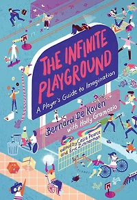 The Infinite Playground: A Player's Guide To Imagination