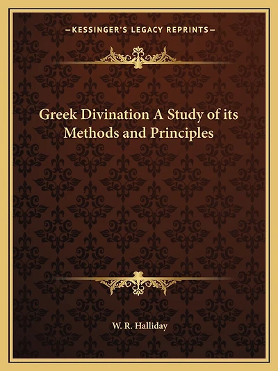 Greek Divination A Study of its Methods and Principles