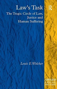 Law's Task: The Tragic Circle Of Law, Justice And Human Suffering