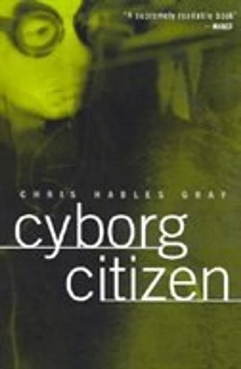 Cyborg Citizen: Politics the Posthuman Age