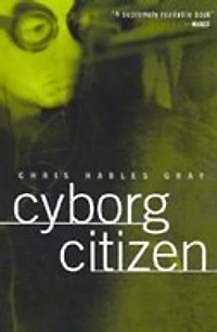 Cyborg Citizen: Politics the Posthuman Age