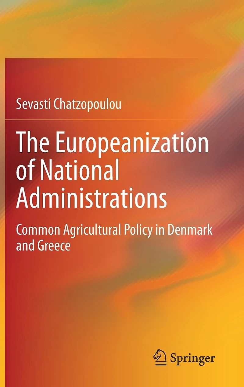 The Europeanization of National Administrations: Common Agricultural Policy Denmark and Greece