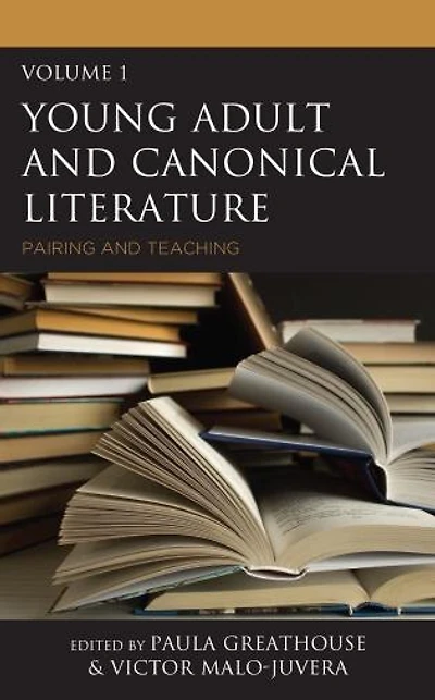 Young Adult and Canonical Literature: Pairing Teaching, Volume 1