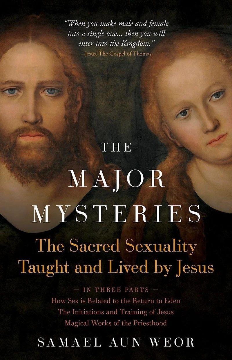 The Major Mysteries: Sacred Sexuality Taught and Lived by Jesus