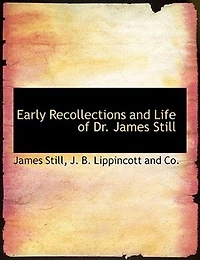Early Recollections and Life of Dr. James Still