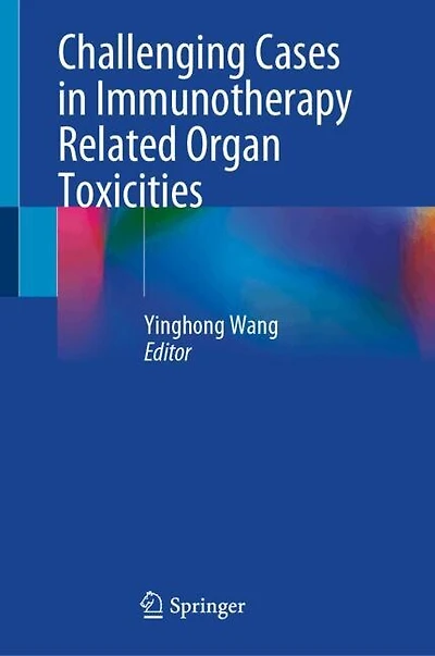 Challenging Cases Immunotherapy Related Organ Toxicities