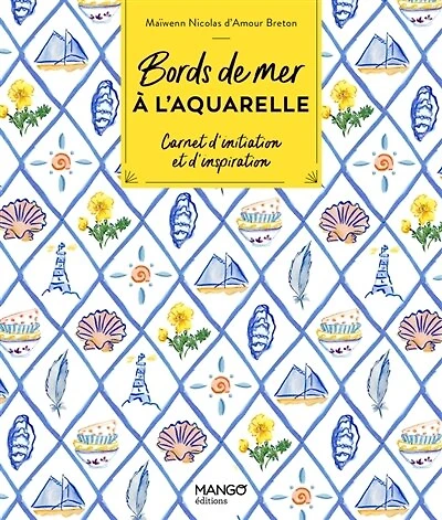 Bords de mer à l'aquarelle: carnet d'initiation et d'inspiration