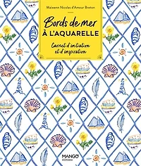 Bords de mer à l'aquarelle: carnet d'initiation et d'inspiration