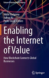 Enabling the Internet of Value: How Blockchain Connects Global Businesses