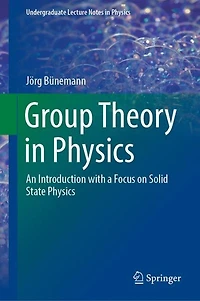 Group Theory Physics: An Introduction with a Focus on Solid State Physics