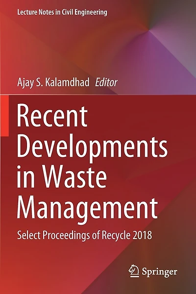 Recent Developments In Waste Management: Select Proceedings Of Recycle 2018