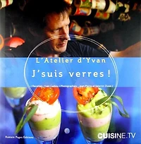 Cuisine dans les Verres : l'Atelier d'Yvan J'suis verres