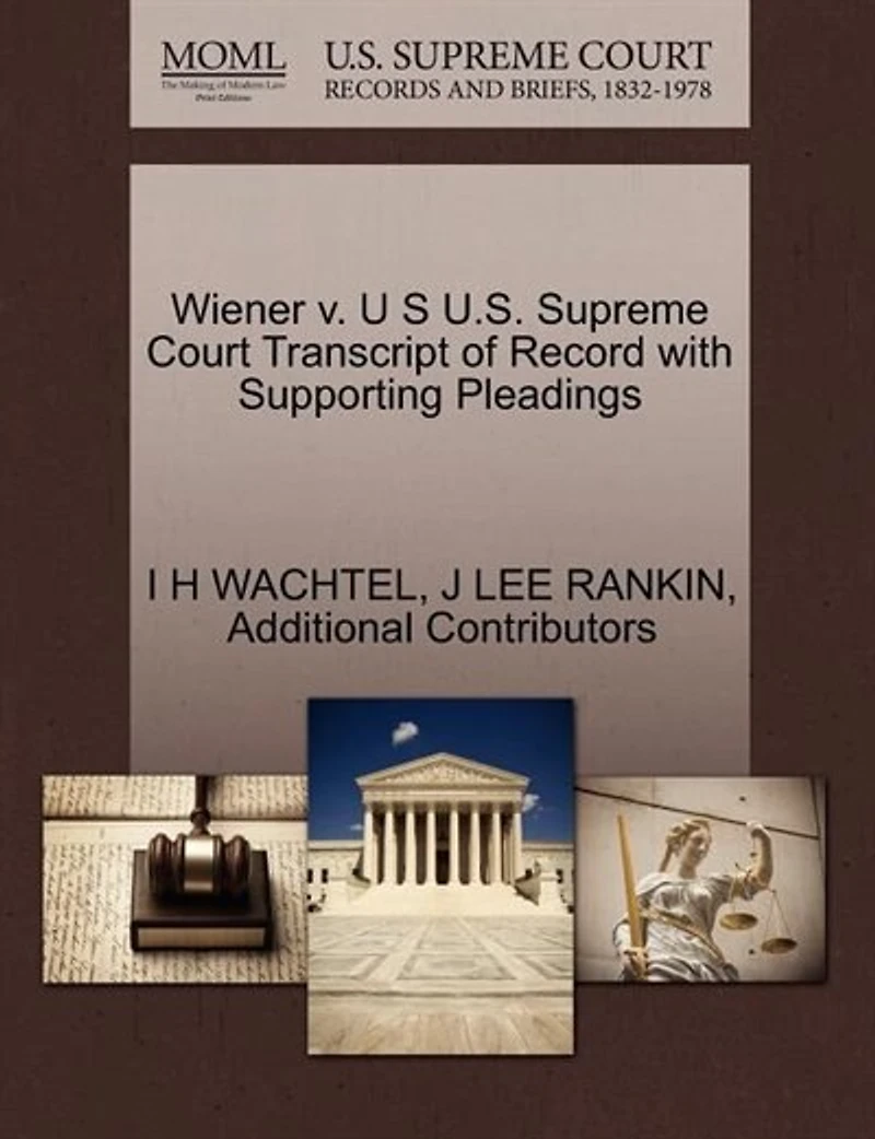 Wiener V. U S U.s. Supreme Court Transcript Of Record With Supporting Pleadings