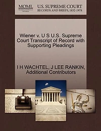 Wiener V. U S U.s. Supreme Court Transcript Of Record With Supporting Pleadings