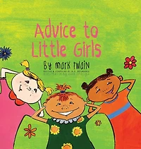 Advice to Little Girls and Other Stories