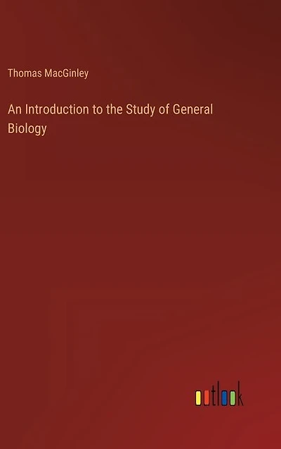 An Introduction to the Study of General Biology