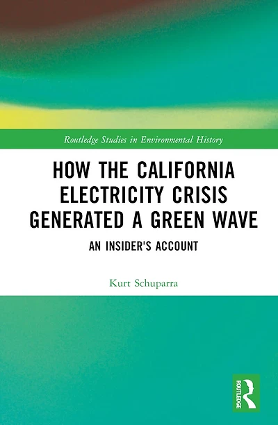 How the California Electricity Crisis Generated a Green Wave: An Insider's Account