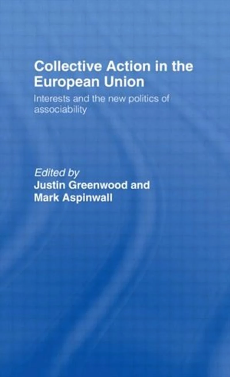 Collective Action the European Union: Interests and New Politics of Associability