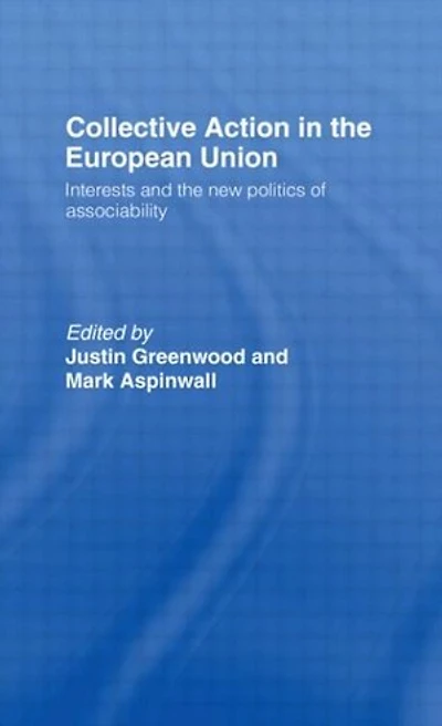 Collective Action the European Union: Interests and New Politics of Associability