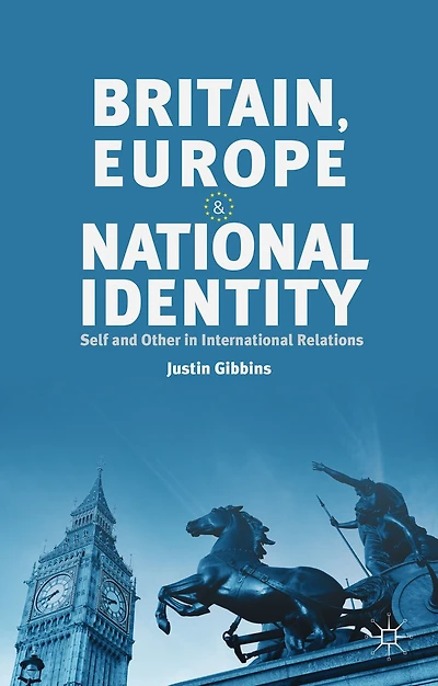 Britain, Europe and National Identity: Self Other International Relations
