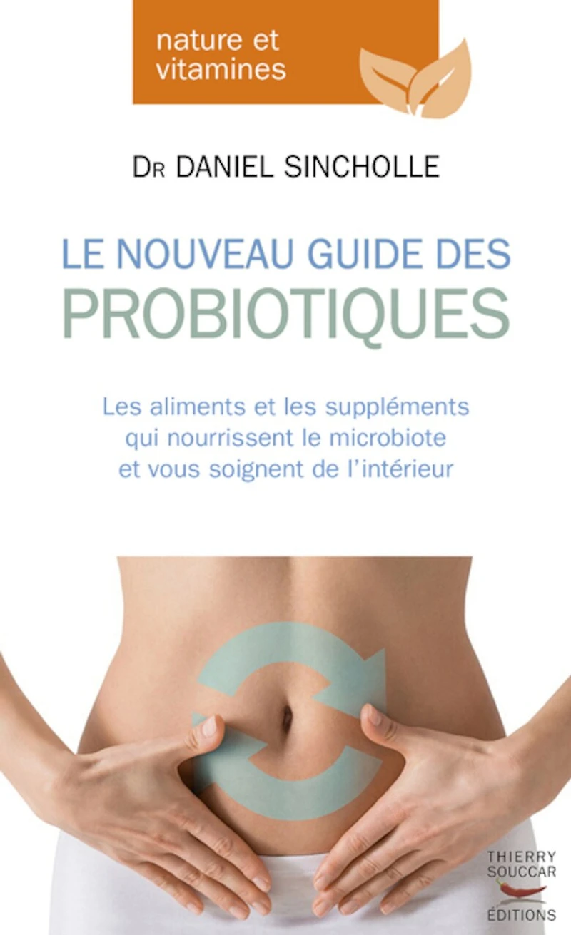 Super microbiote: le guide complet des prébiotiques et probiotiques