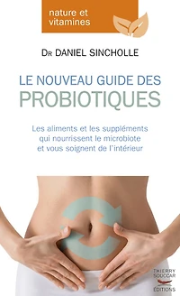 Super microbiote: le guide complet des prébiotiques et probiotiques