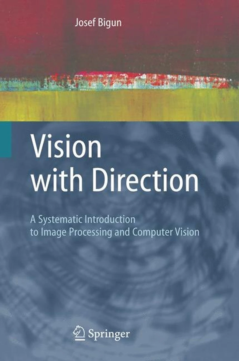 Vision with Direction: A Systematic Introduction to Image Processing and Computer