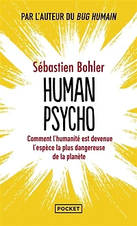 Human psycho: comment l'humanité est devenue l'espèce la plus dangereuse de la planète